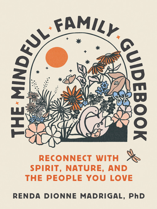 Title details for The Mindful Family Guidebook by Renda Dionne Madrigal - Available